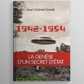 Gresle, J G - 1942 - 1954 - La genèse d\'un Secret d\'Etat (2013)