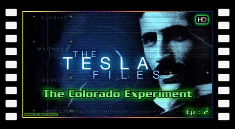 The Tesla Files S01E02 - The Colorado Experiment
