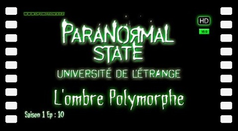 État Paranormal, L'ombre Polymorphe [Paranormal State] S01E10