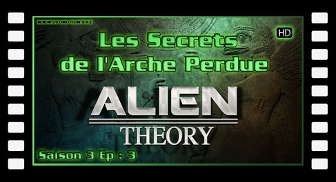 Alien Theory S03E03 - Les secrets de l'Arche Perdue HD (FR)