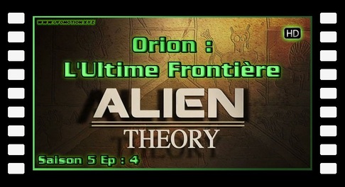 Alien Theory S05E04 - Orion : L'Ultime Frontière - HD