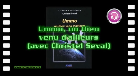 Ummo, un Dieu venu d'ailleurs (avec Christel Seval)