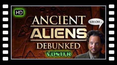 Ancient Aliens Debunked VOSTFR HD