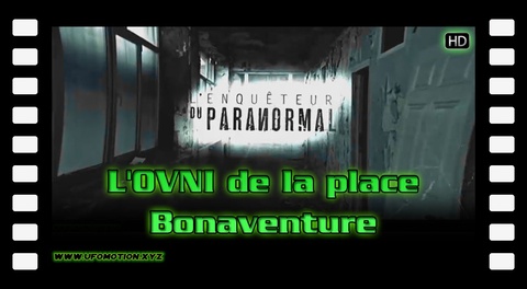 L'OVNI de la place Bonaventure - L'enquêteur du paranormal HD