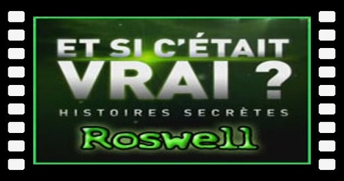 Et si c’était vrai ? Roswell : extraterrestre ou affaire d'Etat ?