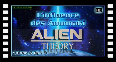 Alien Theory S06E03 - L'influence des Anunnaki