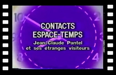 Contacts espace-temps - Jean-Claude Pantel et ses étranges visiteurs