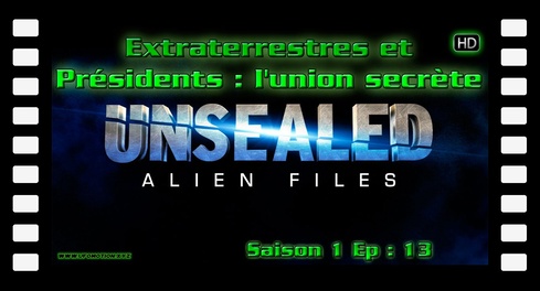 Ovni Alien Files S01 E13 Extraterrestres et Présidents : l'union secrète