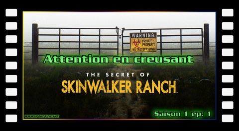 Les secrets du Skinwalker Ranch - Attention en creusant (épisode 1)