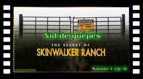 Les secrets du Skinwalker Ranch - Nid de guêpes (épisode 6)
