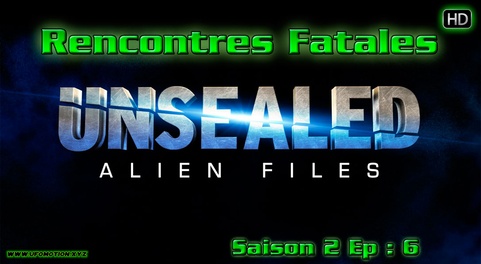 Ovni Alien Files S02 E06 Rencontres Fatales