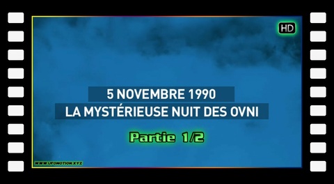 5 novembre 1990 La mystérieuse nuit des ovni 1/2