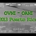 OVNI - OANI 2013 Puerto Rico