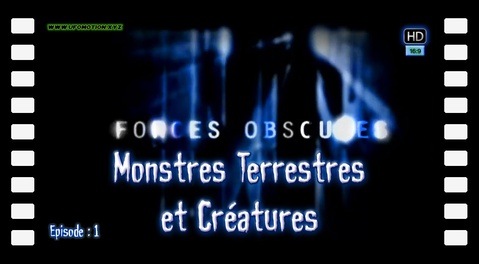 Monstres Terrestres et Créatures - Forces Obscures Ep: 1