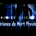 Expérience de Mort Provisoire - Forces Obscures Ep: 4