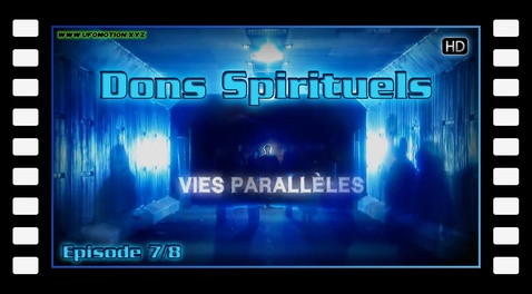 Dons Spirituels - Vies parallèles Ep 7