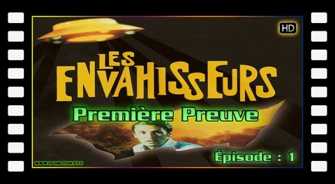 Les Envahisseurs (Épisode 01) - Première Preuve - 16/9 HD720