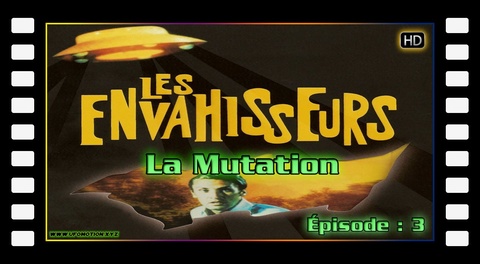Les Envahisseurs (Épisode 03) - La Mutation - 16/9 HD720