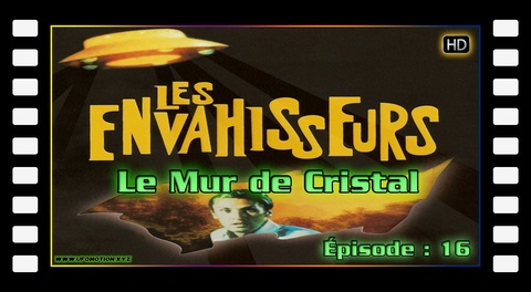 Les Envahisseurs (Épisode 16) - Le Mur de Cristal - 16/9 HD