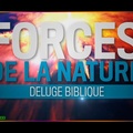 Forces de la Nature : Déluge Biblique HD 2017