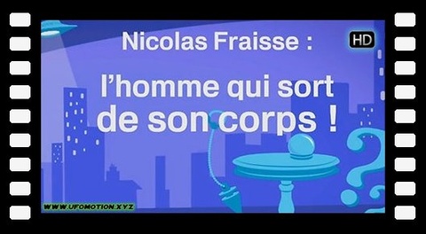 Nicolas Fraisse : l'homme qui sort de son corps