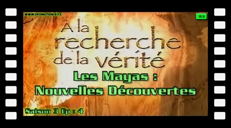 Les Mayas : Nouvelles Découvertes – A la recherche de la vérité S03E4 (2007)
