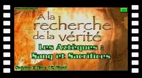 Les Aztèques : Sang et Sacrifices - S03E12 Final - A la recherche de la vérité