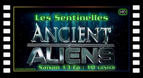 S13E10 The Sentinels - Ancient Aliens VOSTFR HD