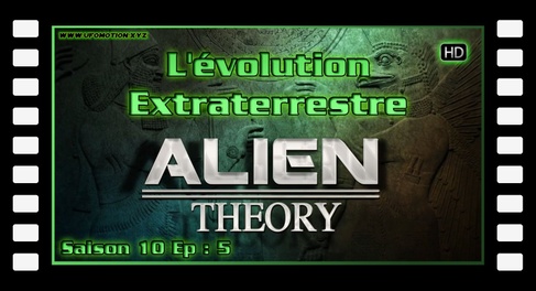 S10E05 L'évolution Extraterrestre - HD Alien Theory