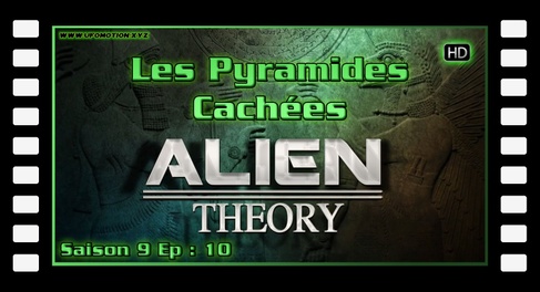 S09E10 Les Pyramides Cachées HD Alien Theory