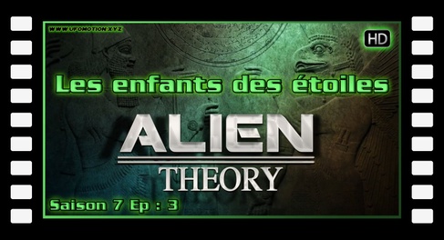 S07E03 Les enfants des étoiles - HD Alien Theory