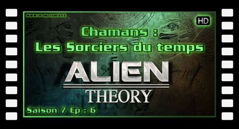 S07E06 Chamans Les Sorciers du temps - Alien Theory HD