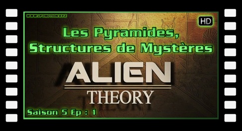 Alien Theory S05E01 Les Pyramides, Structures de Mystères