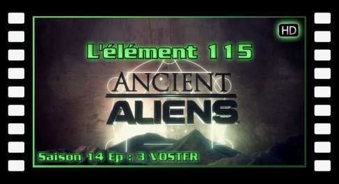 S14E03 Element 115 - Ancient Aliens (VOSTFR) [HD]