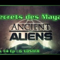 S14E06 Secrets Of The Maya - Ancient Aliens (VOSTFR) [HD]