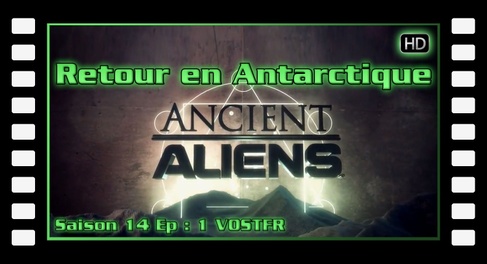 S14E01 Return To Antarctica - Ancient Aliens (VOSTFR) [HD]