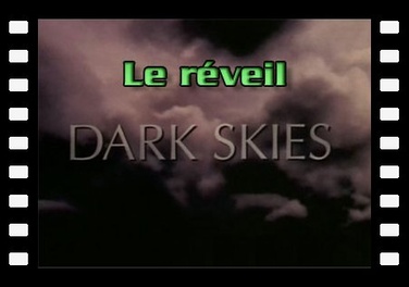  Episode 1 Le Réveil Dark Skies : L'Impossible Vérité