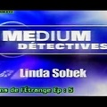 Médium Détectives - Linda Sobek Témoins de l'Étrange - Épisode 5