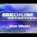 Médium Détectives, Mae Wentz - Témoins de l'Étrange Ép 9