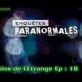 Enquêtes Paranormales - Témoins de l'Étrange Ép 18