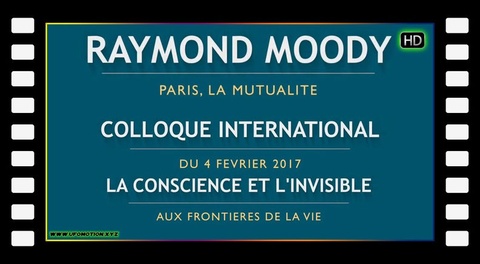 Raymond Moody au Colloque International sur la Conscience et l'Invisible (2017) HD