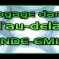 Voyage dans l'au-delà (expérience de mort provisoire / NDE / EMI)