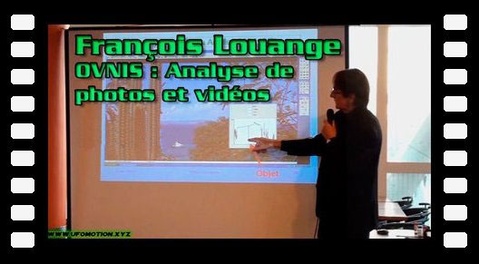 OVNIS : Analyse de photos et vidéos - François Louange 2011
