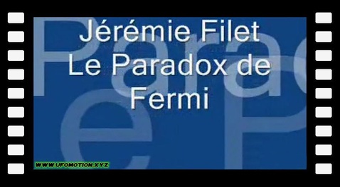 Jérémie Filet : Le Paradoxe de Fermi. " Où sont ils ? "