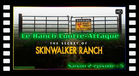Le ranch contre-attaque - S02E05 Les secrets du Skinwalker Ranch