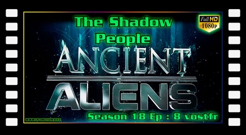 The Shadow People - Ancient Aliens S18E08