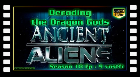 Decoding the Dragon Gods - Ancient Aliens S18E09