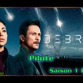 S01E01 Episode Pilote – Série Debris