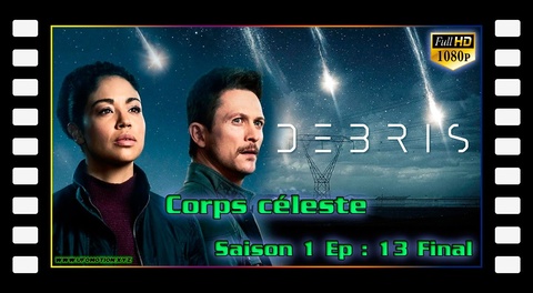 S01E013 (final) Corps céleste – Série Debris
