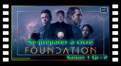 S01E02 Se préparer à vivre  - Série Foundation